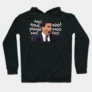 michael scott- noo nooo nooooooo! Hoodie